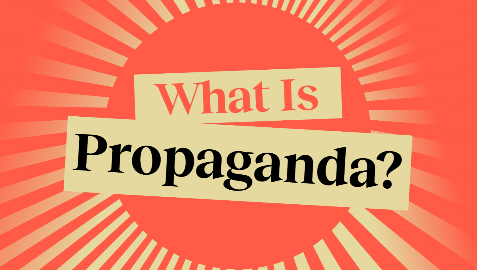 Understanding Propaganda